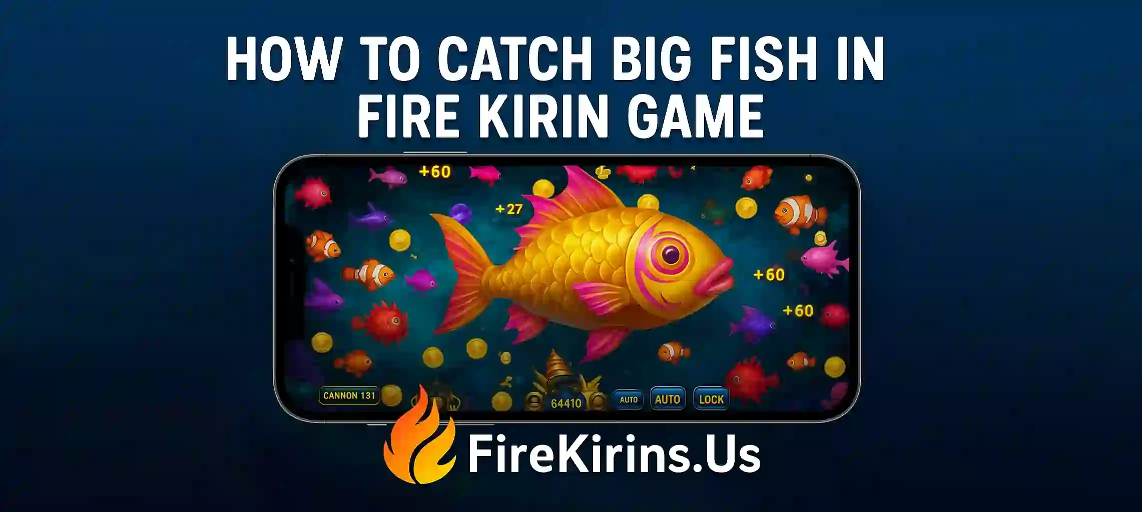 How to Catch Big Fish in Fire Kirin Game (1)